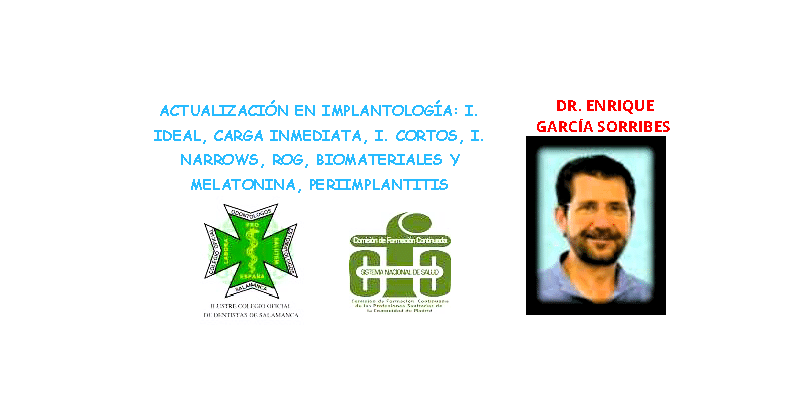 ACTUALIZACIÓN EN IMPLANTOLOGÍA: I. IDEAL, CARGA INMEDIATA, I. CORTOS, I. NARROWS, ROG, BIOMATERIALES Y MELATONINA, PERIIMPLANTITIS